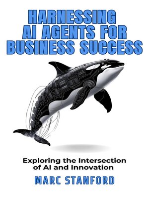 cover image of Harnessing AI Agents for Business Success